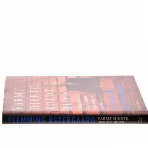 Varmt hjerte, koldt blod : management i F.C. København og drømmen om Europa af Flemming Østergaard (f. 1943) (Bog)