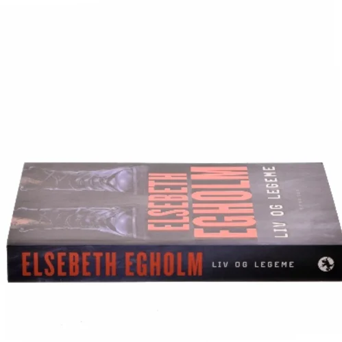 Liv og legeme af Elsebeth Egholm (Bog)