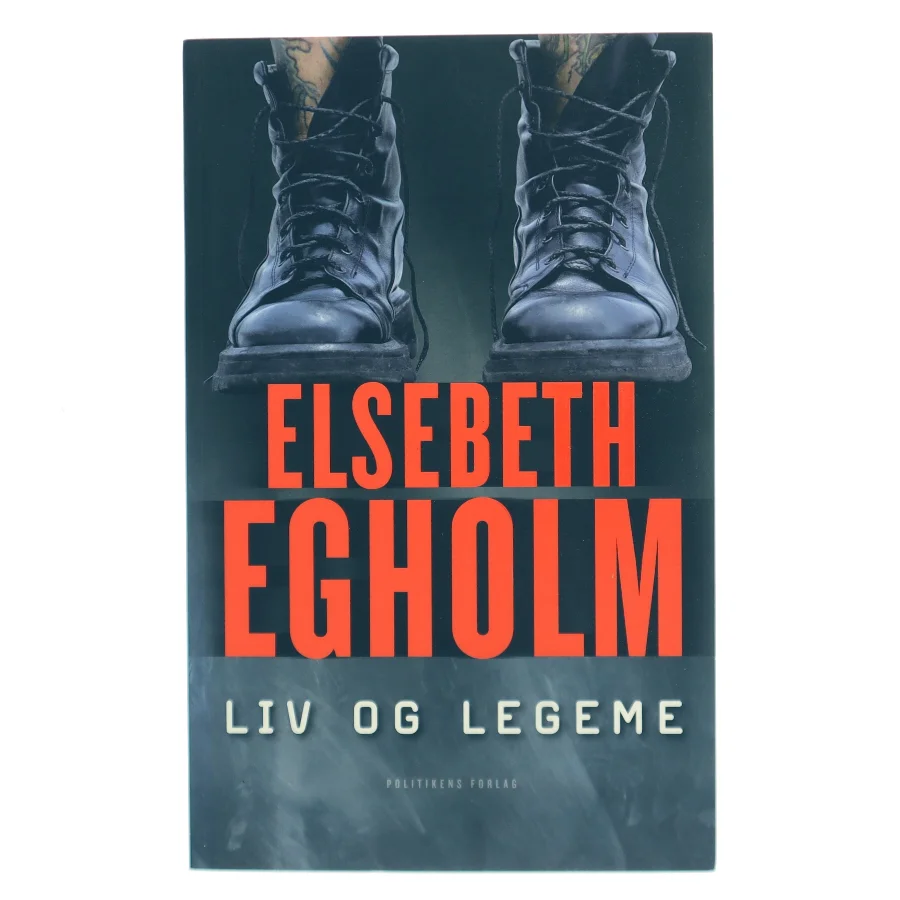 Liv og legeme af Elsebeth Egholm (Bog)