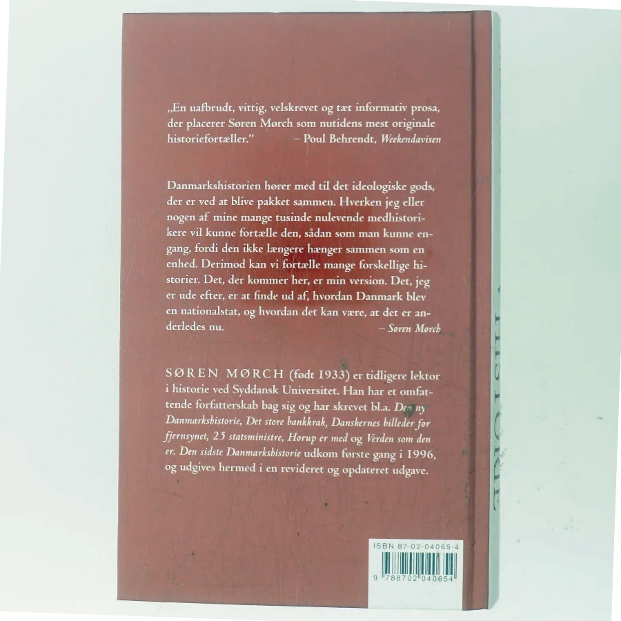 Den sidste Danmarkshistorie : 57 fortællinger af fædrelandets historie af Søren Mørch (Bog)