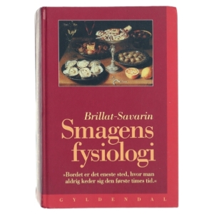 Smagens fysiologi af Jean-Anthelme Brillat-Savarin (Bog)