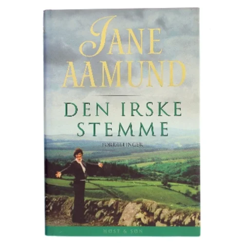 Den irske stemme : fortællinger af Jane Aamund (Bog)
