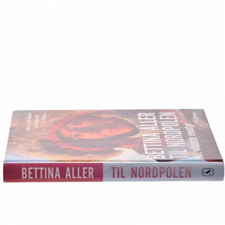 Til Nordpolen : mit vildeste eventyr af Bettina Aller (Bog)