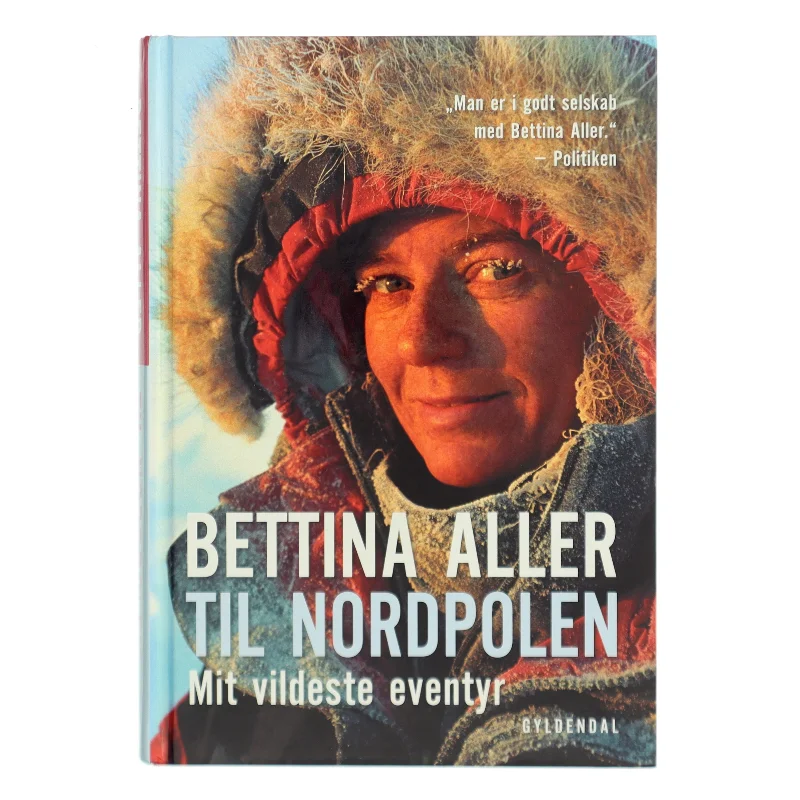 Til Nordpolen : mit vildeste eventyr af Bettina Aller (Bog)