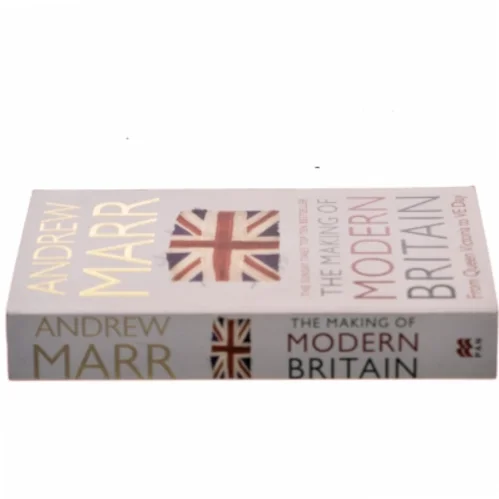 The making of modern Britain af Andrew Marr (Bog)