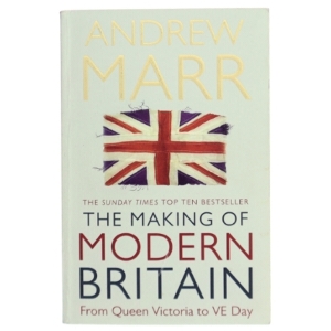 The making of modern Britain af Andrew Marr (Bog)