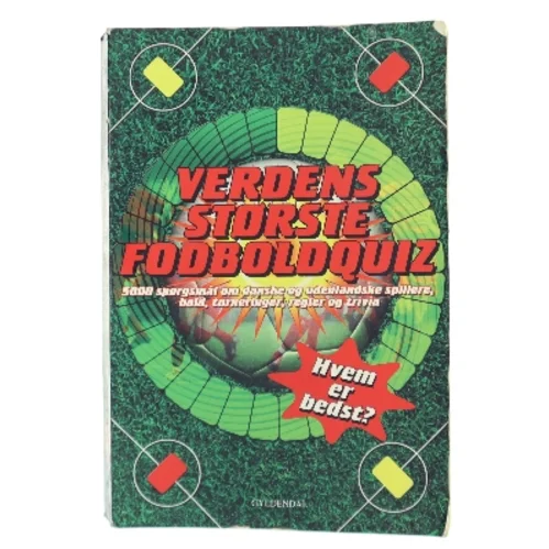 Verdens største fodboldquiz : 5000 spørgsmål om danske og udenlandske spillere, hold, turneringer, regler og trivia af Jesper Gaarskjær (Bog)