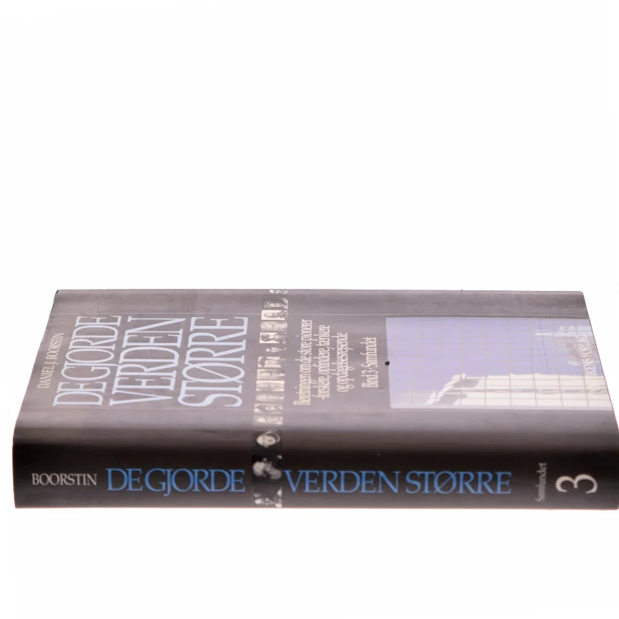 De gjorde verden større : beretningen om de store pionerer - forskere, opfindere, tænkere og opdagelsesrejsende af Daniel J. Boorstin (Bog)