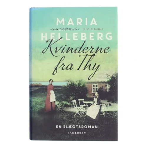 Kvinderne fra Thy : roman af Maria Helleberg (Bog)