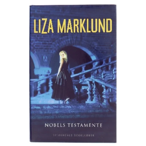 Nobels testamente af Liza Marklund (Bog)