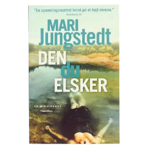Den du elsker : kriminalroman af Mari Jungstedt (Bog)
