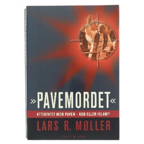 "Pavemordet" : attentatet mod paven - KGB eller islam? af Lars R. Møller (Bog)
