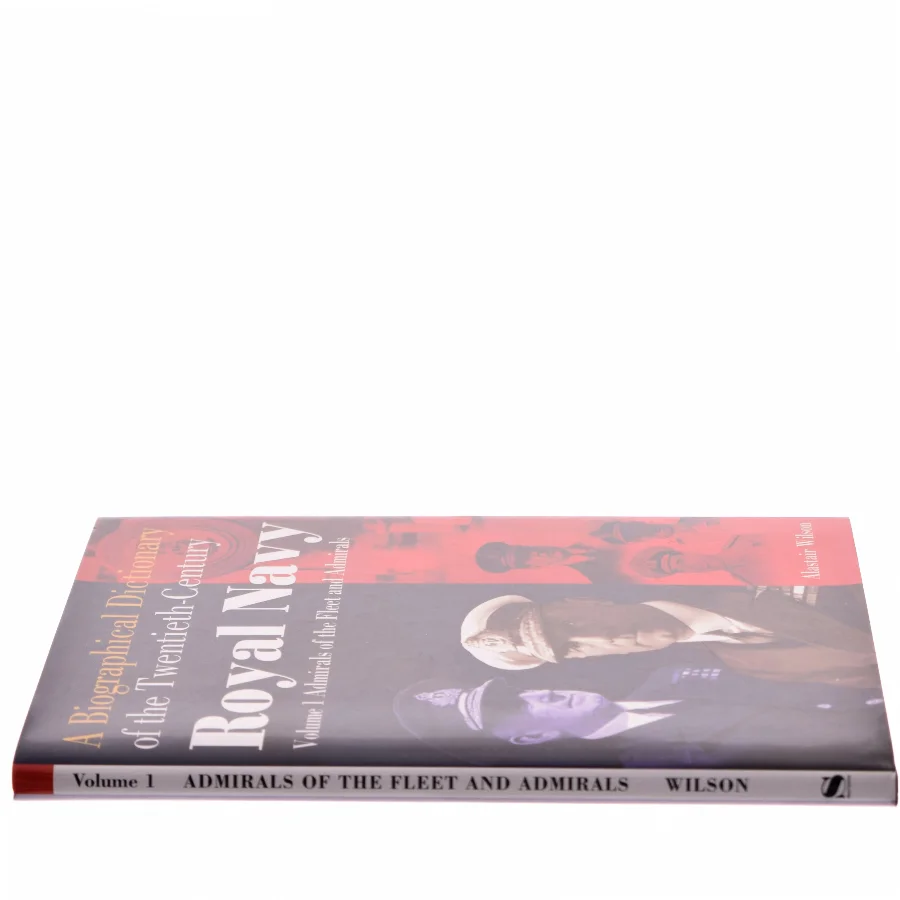 A Biographical Dictionary of the Twentieth-century Royal Navy af Alastair Wilson (Bog)