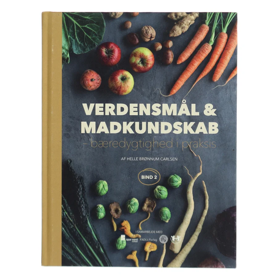 Verdensmål og madkundskab - bind 2 : Bæredygtighed i praksis af Helle Brønnum Carlsen (Bog)