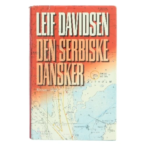 Den serbiske dansker : roman af Leif Davidsen (Bog)