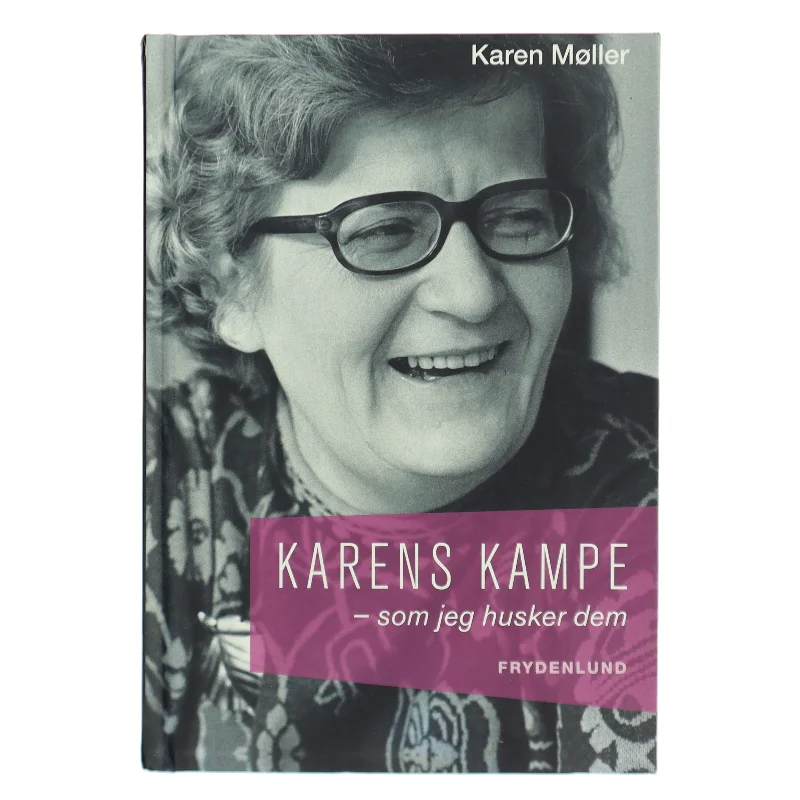 Karens kampe : som jeg husker dem af Karen Møller (f. 1927) (Bog)