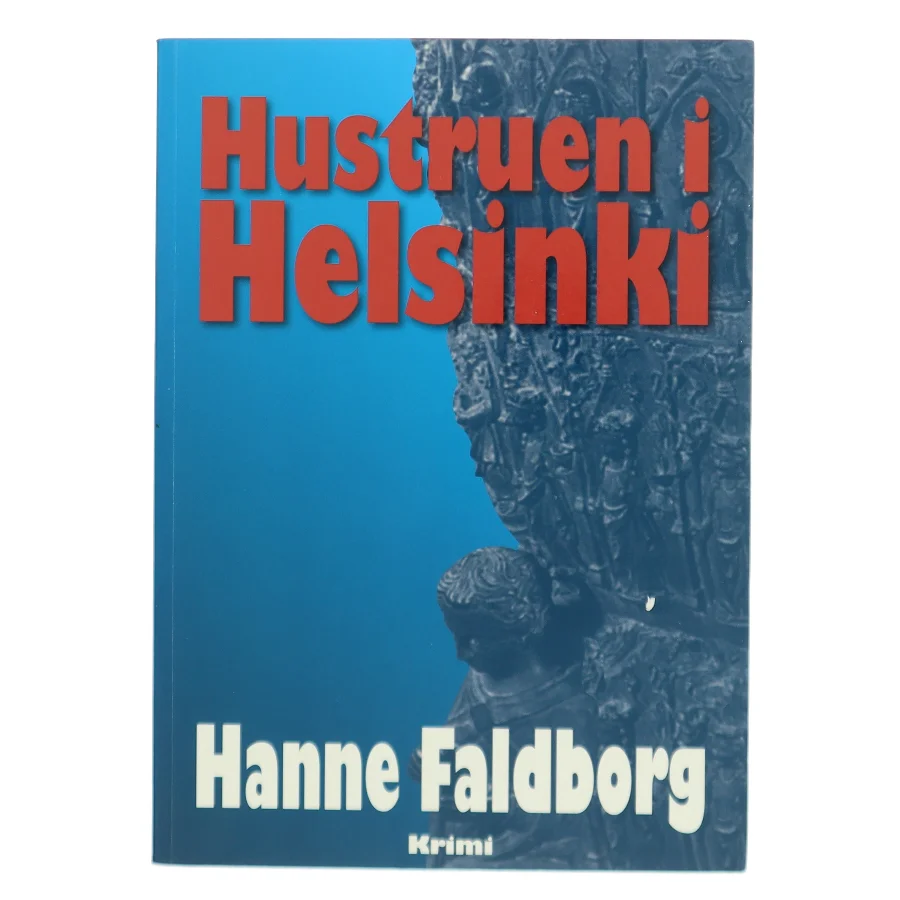 Hustruen i Helsinki : krimi af Hanne Faldborg (Bog)