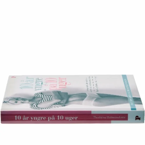 10 år yngre på 10 uger af Thorbjörg Hafsteinsdottir (Bog)