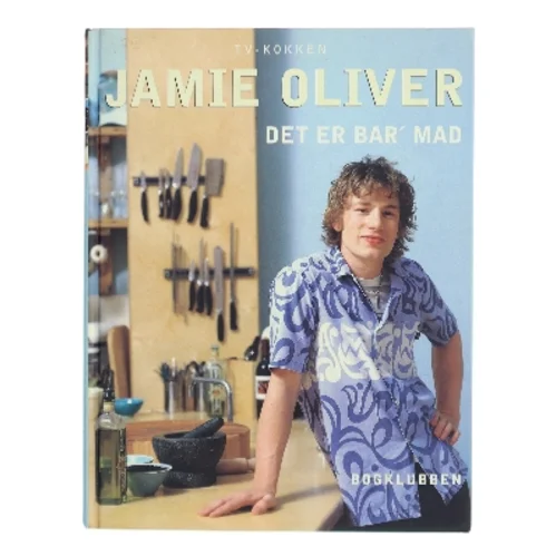 Det er bar' mad af Jamie Oliver (Bog)