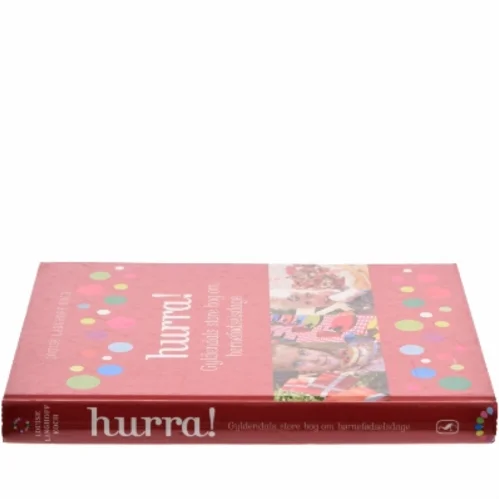 Hurra! : Gyldendals store bog om børnefødselsdage af Louise Langhoff Koch (Bog)