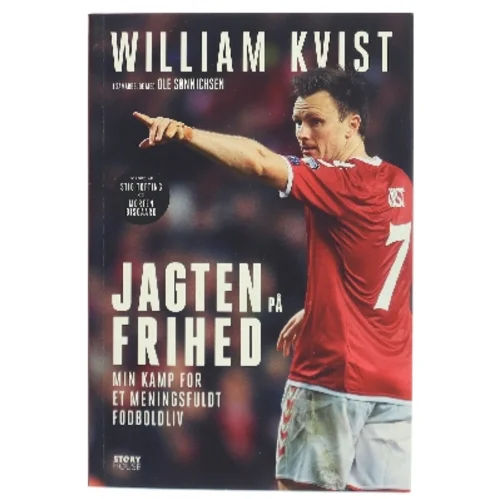 Jagten på frihed : min kamp for et meningsfuldt fodboldliv af William Kvist (Bog)