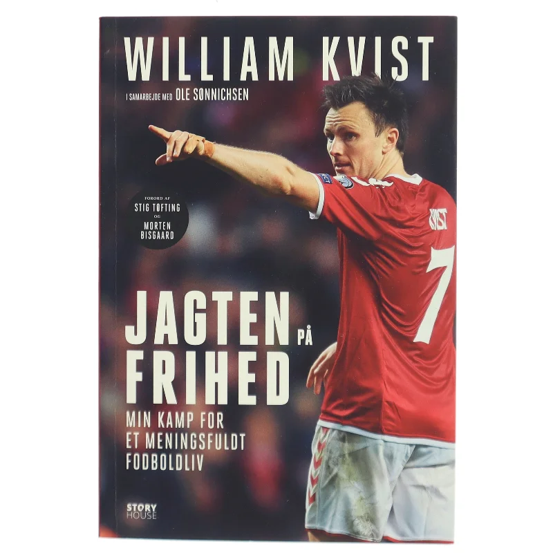 Jagten på frihed : min kamp for et meningsfuldt fodboldliv af William Kvist (Bog)