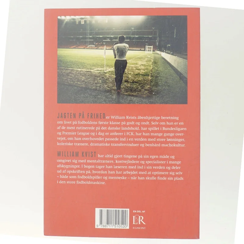 Jagten på frihed : min kamp for et meningsfuldt fodboldliv af William Kvist (Bog)