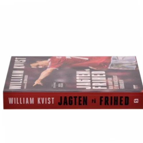 Jagten på frihed : min kamp for et meningsfuldt fodboldliv af William Kvist (Bog)