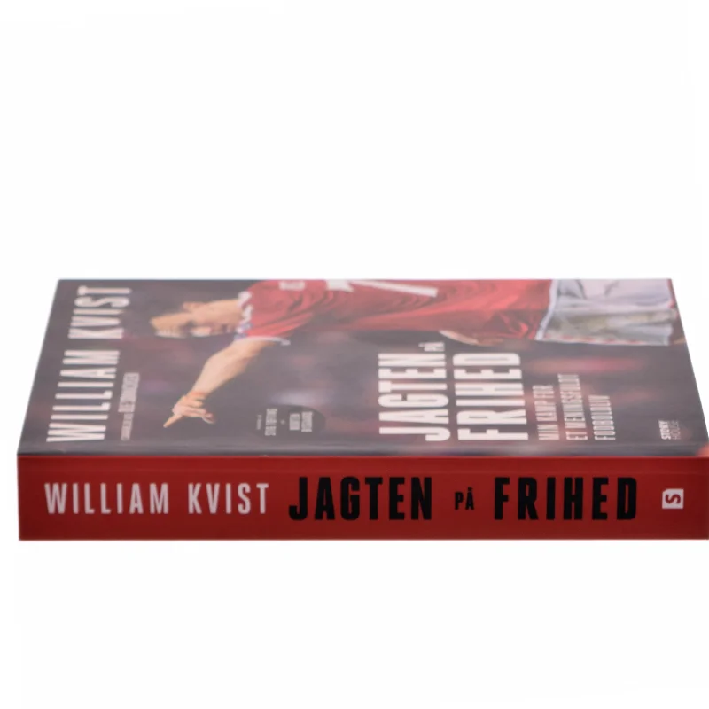 Jagten på frihed : min kamp for et meningsfuldt fodboldliv af William Kvist (Bog)