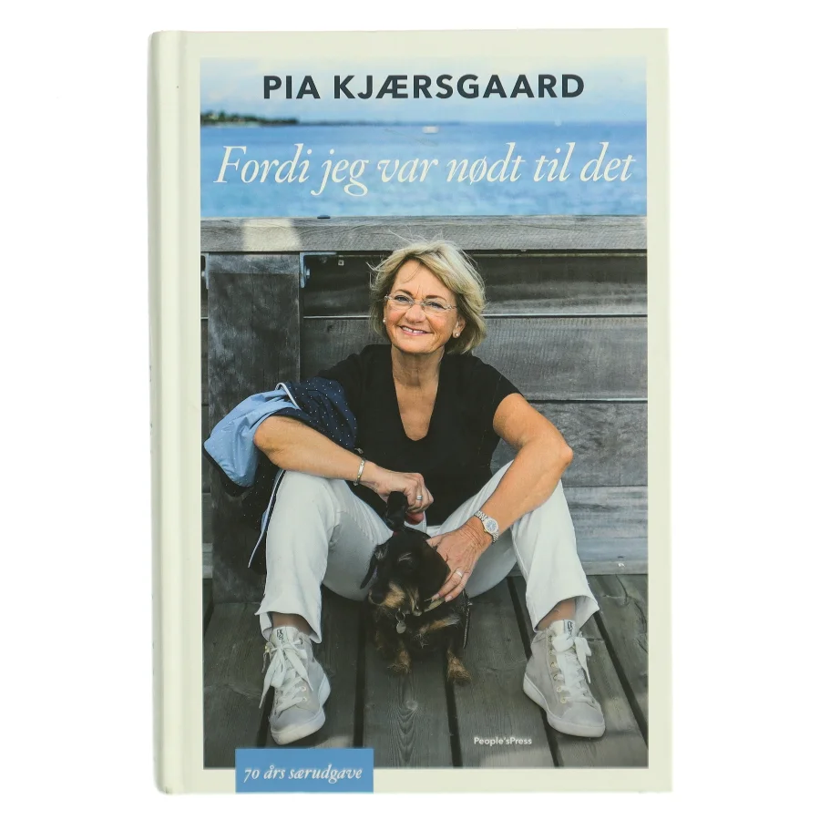 Fordi jeg var nødt til det af Pia Kjærsgaard (Bog)