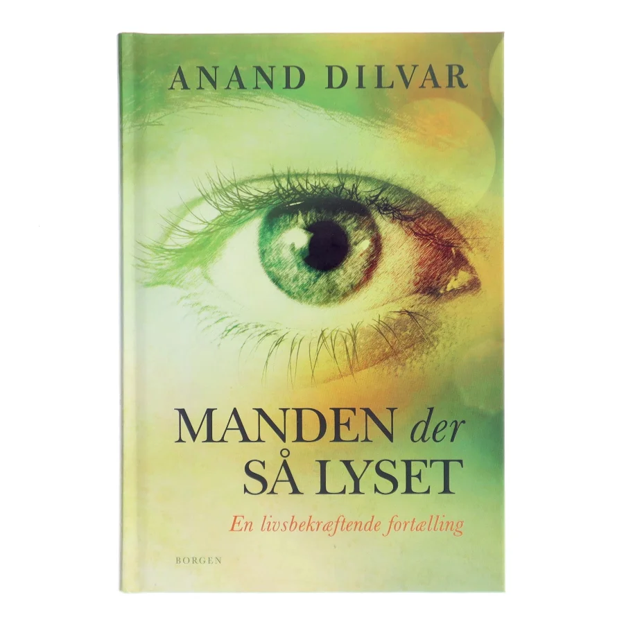 Manden der så lyset af Anand Dilvar (Bog)