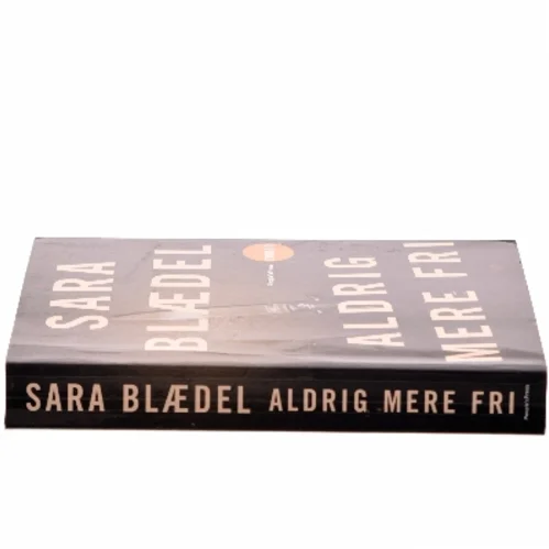 Aldrig mere fri af Sara Blædel (Bog)