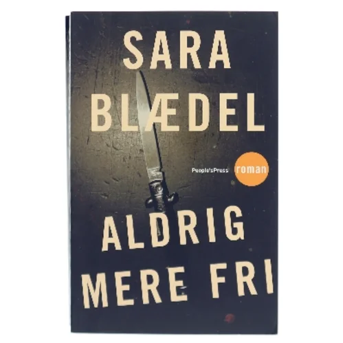 Aldrig mere fri af Sara Blædel (Bog)