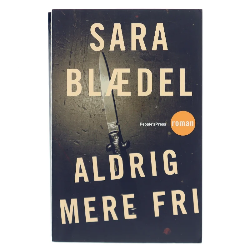 Aldrig mere fri af Sara Blædel (Bog)
