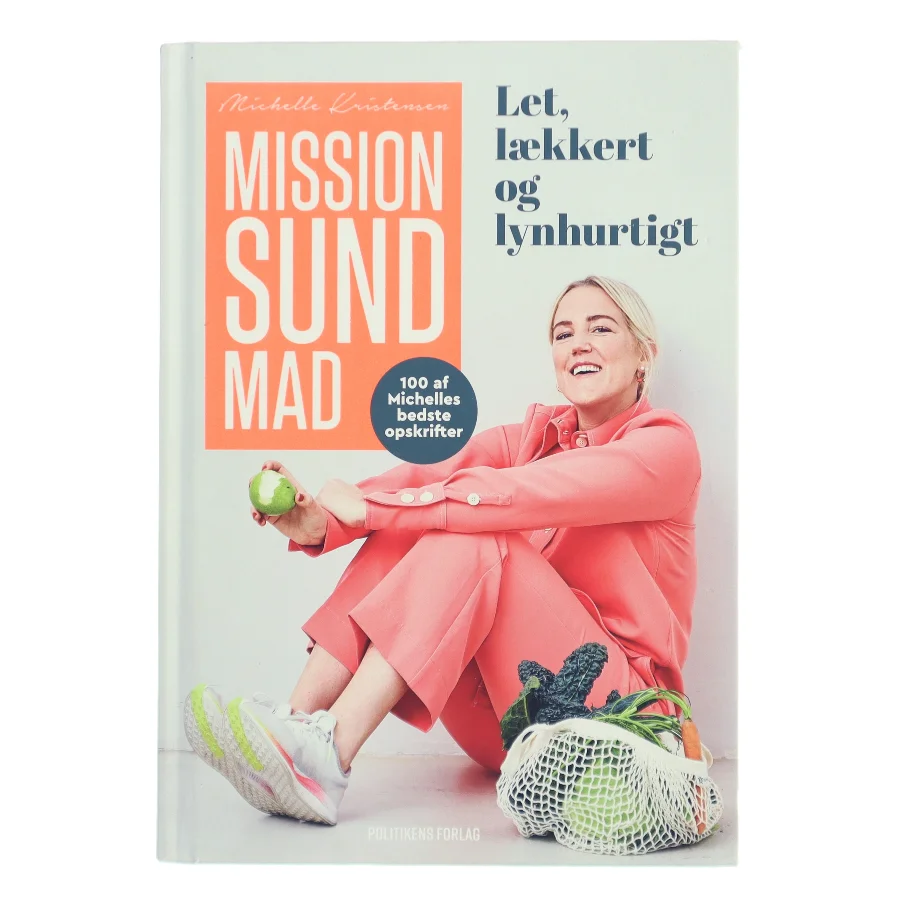 Mission sund mad : let, lækkert og lynhurtigt : 100 af Michelles bedste opskrifter af Michelle Kristensen (Bog)