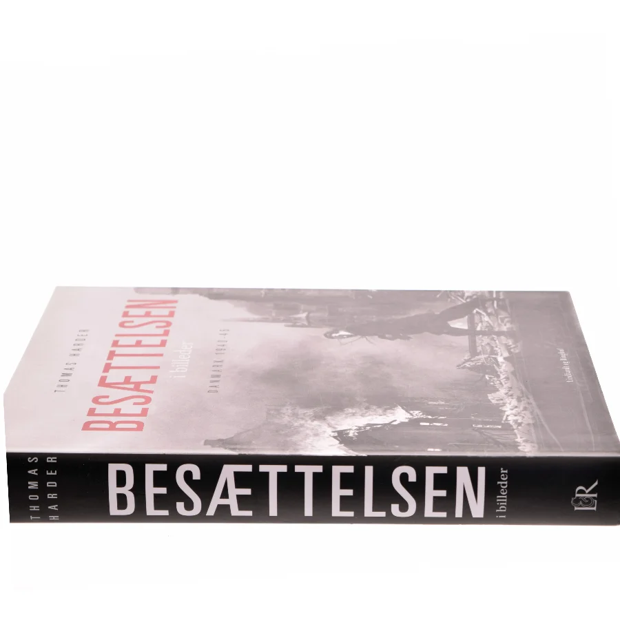 Besættelsen i billeder : Danmark 1940-45 af Thomas Harder (Bog)