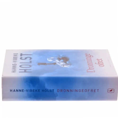Dronningeofret : roman af Hanne-Vibeke Holst (Bog)