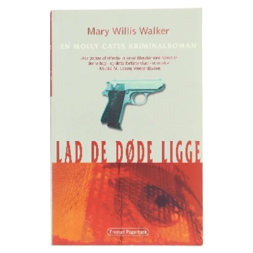 Lad de døde ligge af Mary Willis Walker (Bog)