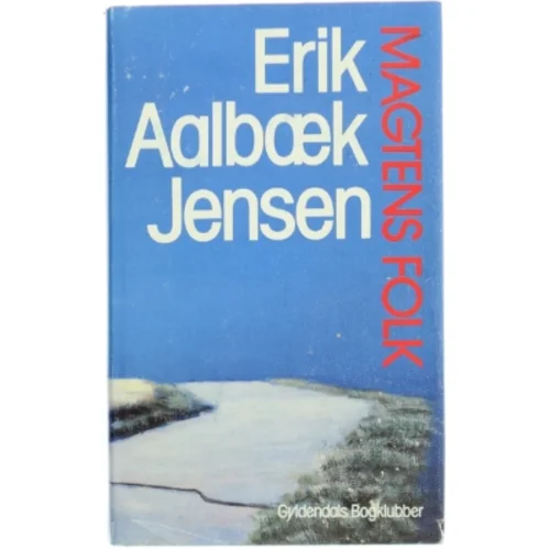 Magtens Folk Af Erik Aalbæk Jensen fra Gyldendals Bogklubber