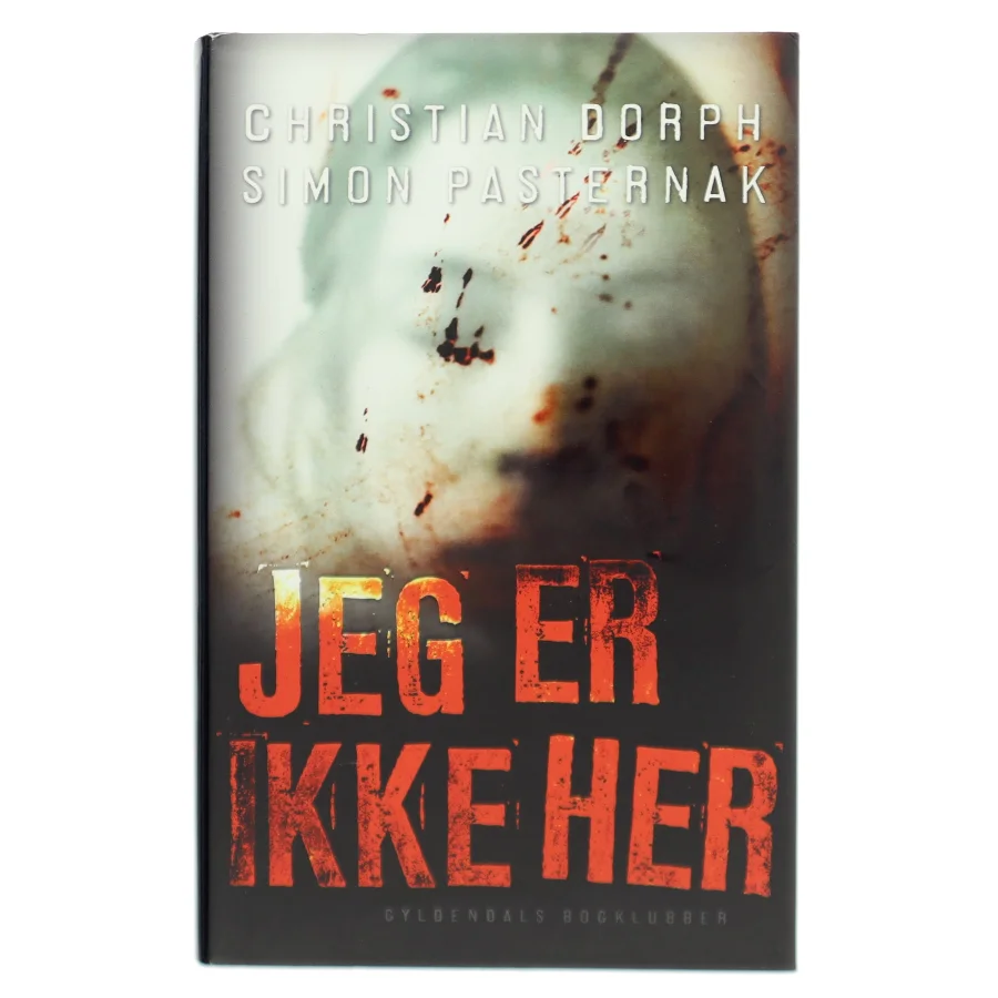 Jeg er ikke her : kriminalroman af Christian Dorph (Bog)