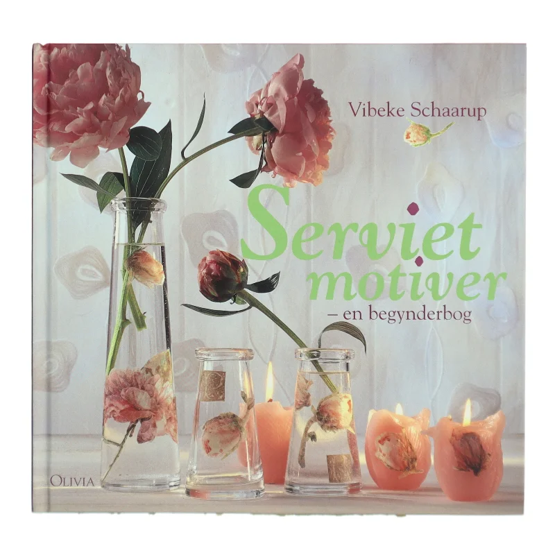 Servietmotiver : en begynderbog af Vibeke Schaarup (Bog)