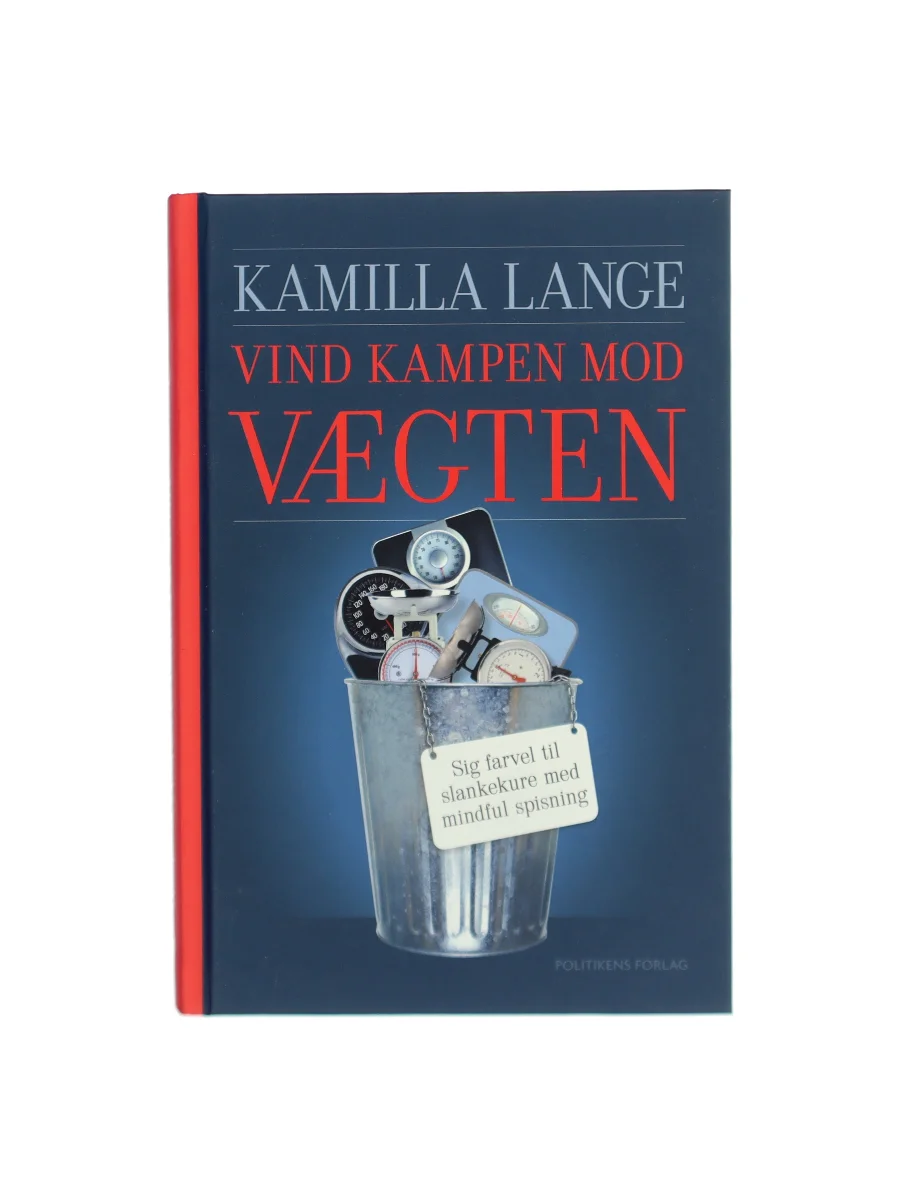 Forsiden af Vind kampen mod vægten : sig farvel til slankekure med mindful spisning af Kamilla Lange
