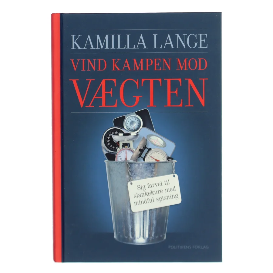 Vind kampen mod vægten : sig farvel til slankekure med mindful spisning af Kamilla Lange (Bog)
