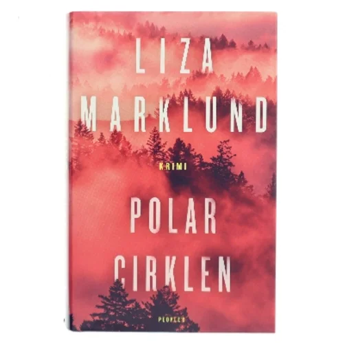 Polarcirklen : kriminalroman af Liza Marklund (Bog)