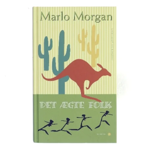 Det ægte folk : budskabet til mutanterne af Marlo Morgan (Bog)