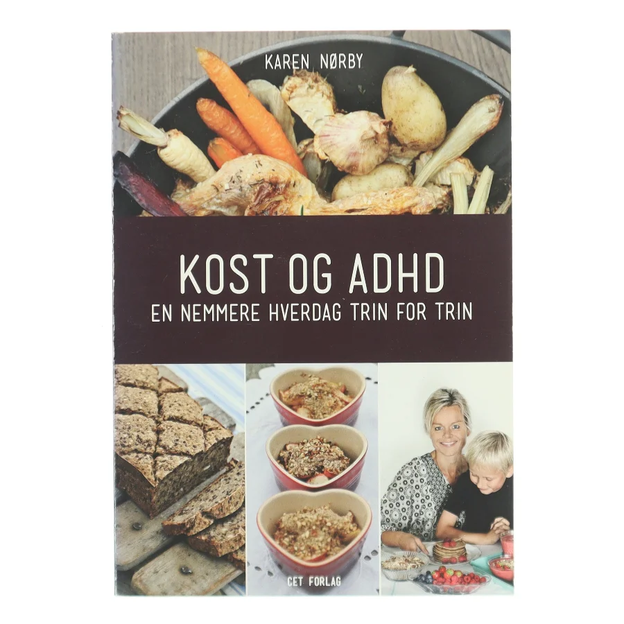 Kost og ADHD : en nemmere hverdag trin for trin af Karen Nørby (Bog)