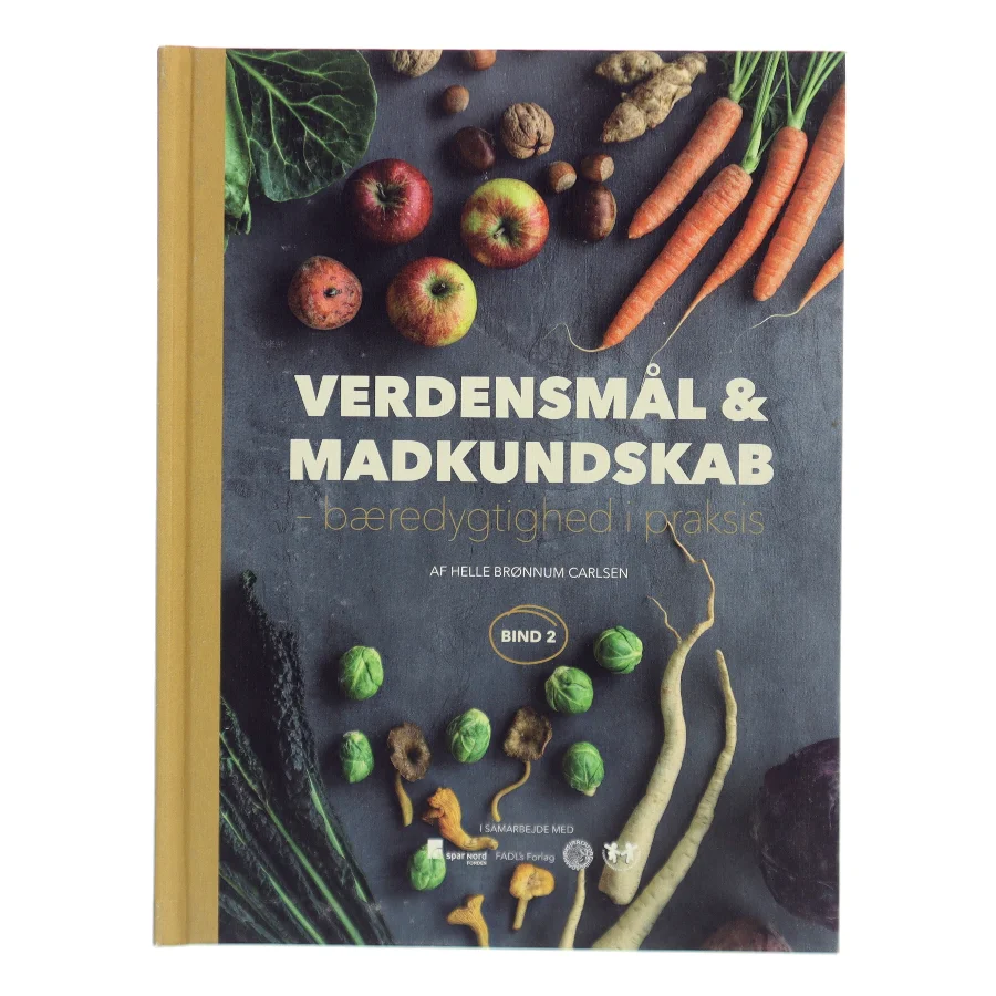 Verdensmål og madkundskab - bind 2 : Bæredygtighed i praksis af Helle Brønnum Carlsen (Bog)