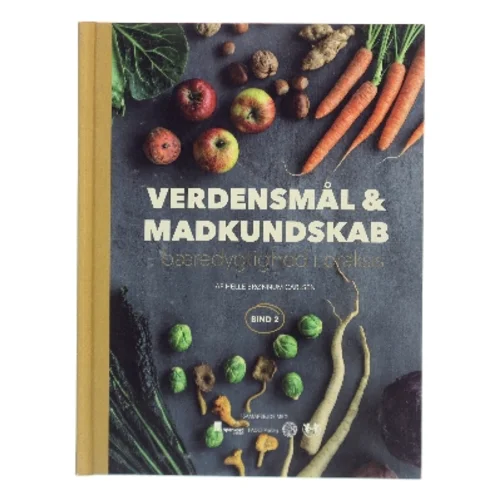 Verdensmål og madkundskab - bind 2 : Bæredygtighed i praksis af Helle Brønnum Carlsen (Bog)