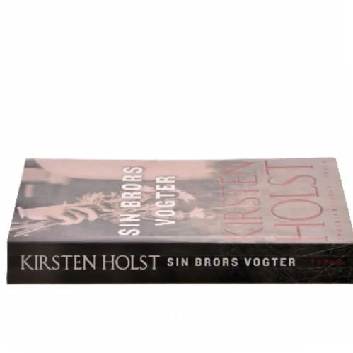 Sin brors vogter : spændingsroman af Kirsten Holst (f. 1936) (Bog)
