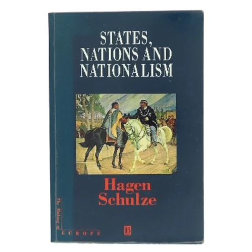 States, nations and nationalism : from the Middle Ages to the present af Hagen Schulze (Bog)